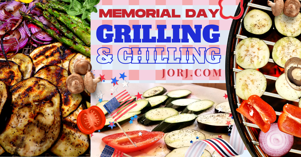 Grillin’ and Chillin’ This Memorial Day Weekend