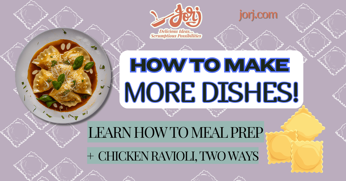 How To Meal Prep, Jorj’s Way!